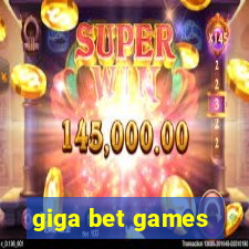 giga bet games